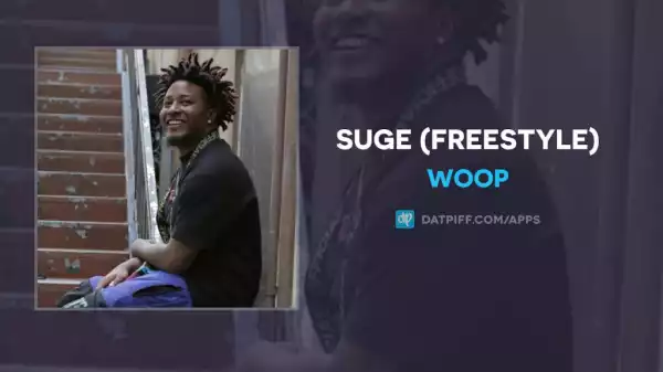 Woop - SUGE (Freestyle)
